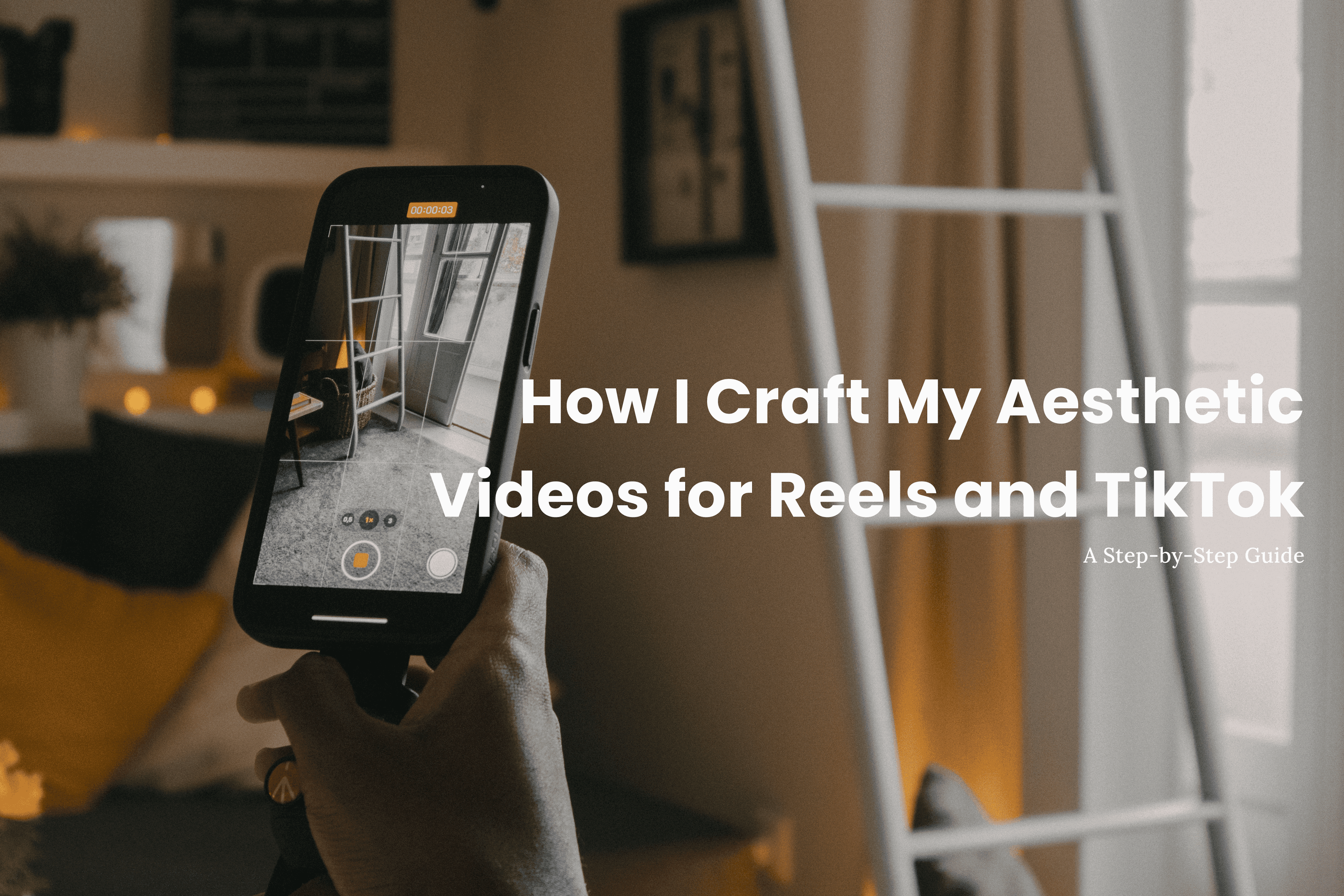 How I Craft My Aesthetic Videos for Reels and TikTok: A Step-by-Step Guide